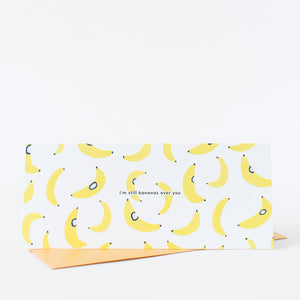 I'm Still Bananas Over You Card