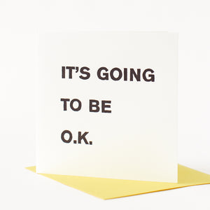 It's Going To Be O.K. Letterpress Card